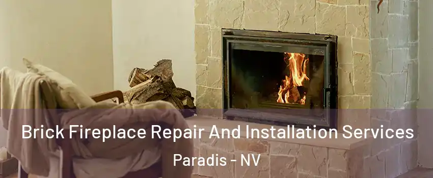 Brick Fireplace Repair And Installation Services Paradis - NV