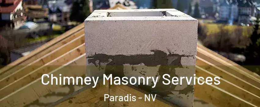 Chimney Masonry Services Paradis - NV