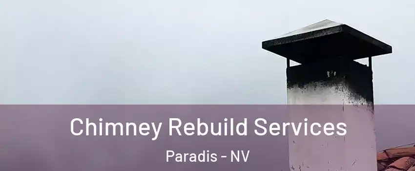 Chimney Rebuild Services Paradis - NV