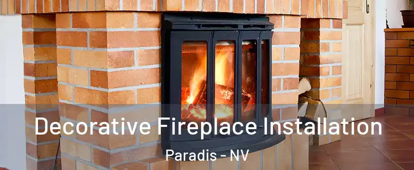 Decorative Fireplace Installation Paradis - NV