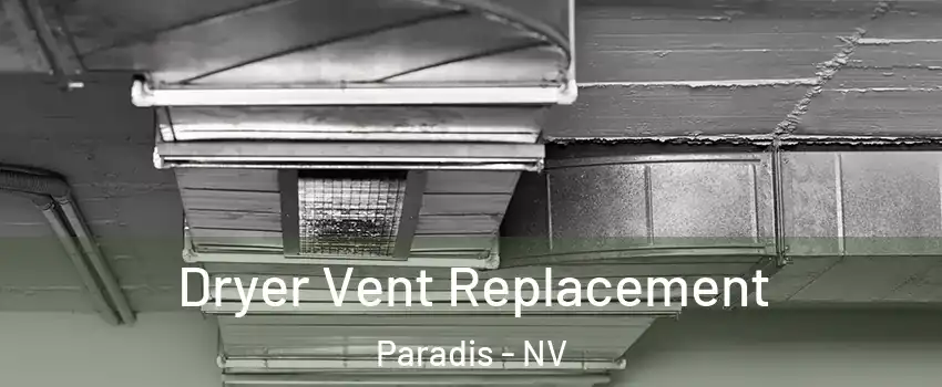 Dryer Vent Replacement Paradis - NV