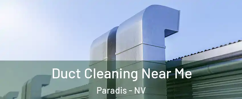 Duct Cleaning Near Me Paradis - NV