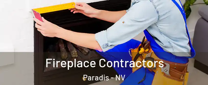 Fireplace Contractors Paradis - NV