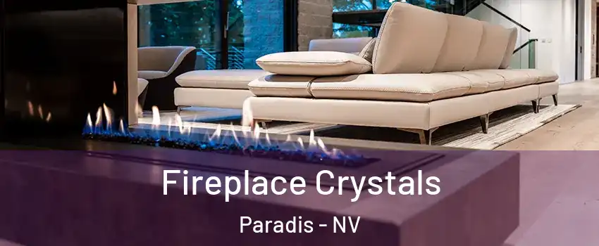 Fireplace Crystals Paradis - NV