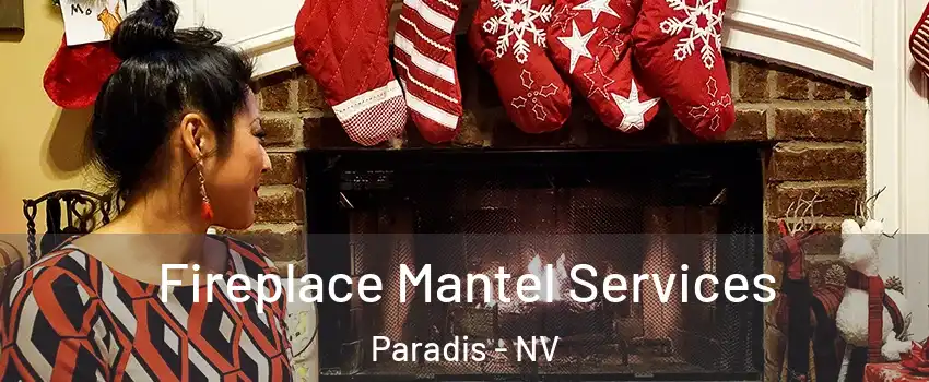 Fireplace Mantel Services Paradis - NV