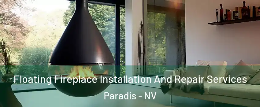 Floating Fireplace Installation And Repair Services Paradis - NV