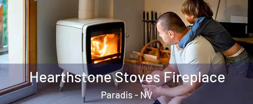 Hearthstone Stoves Fireplace Paradis - NV