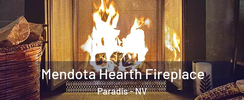 Mendota Hearth Fireplace Paradis - NV