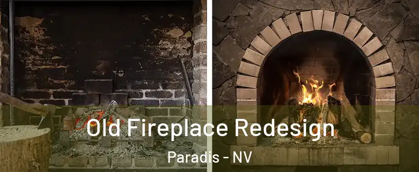 Old Fireplace Redesign Paradis - NV