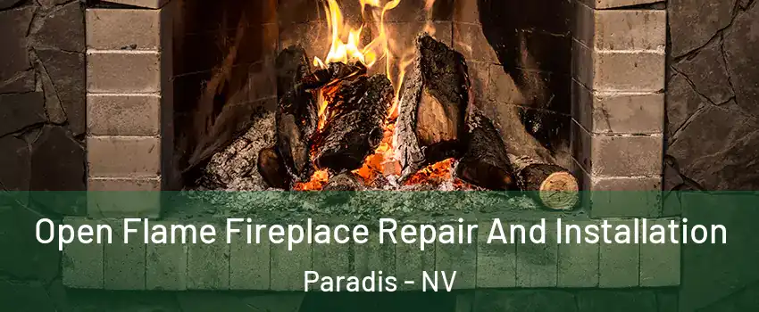 Open Flame Fireplace Repair And Installation Paradis - NV